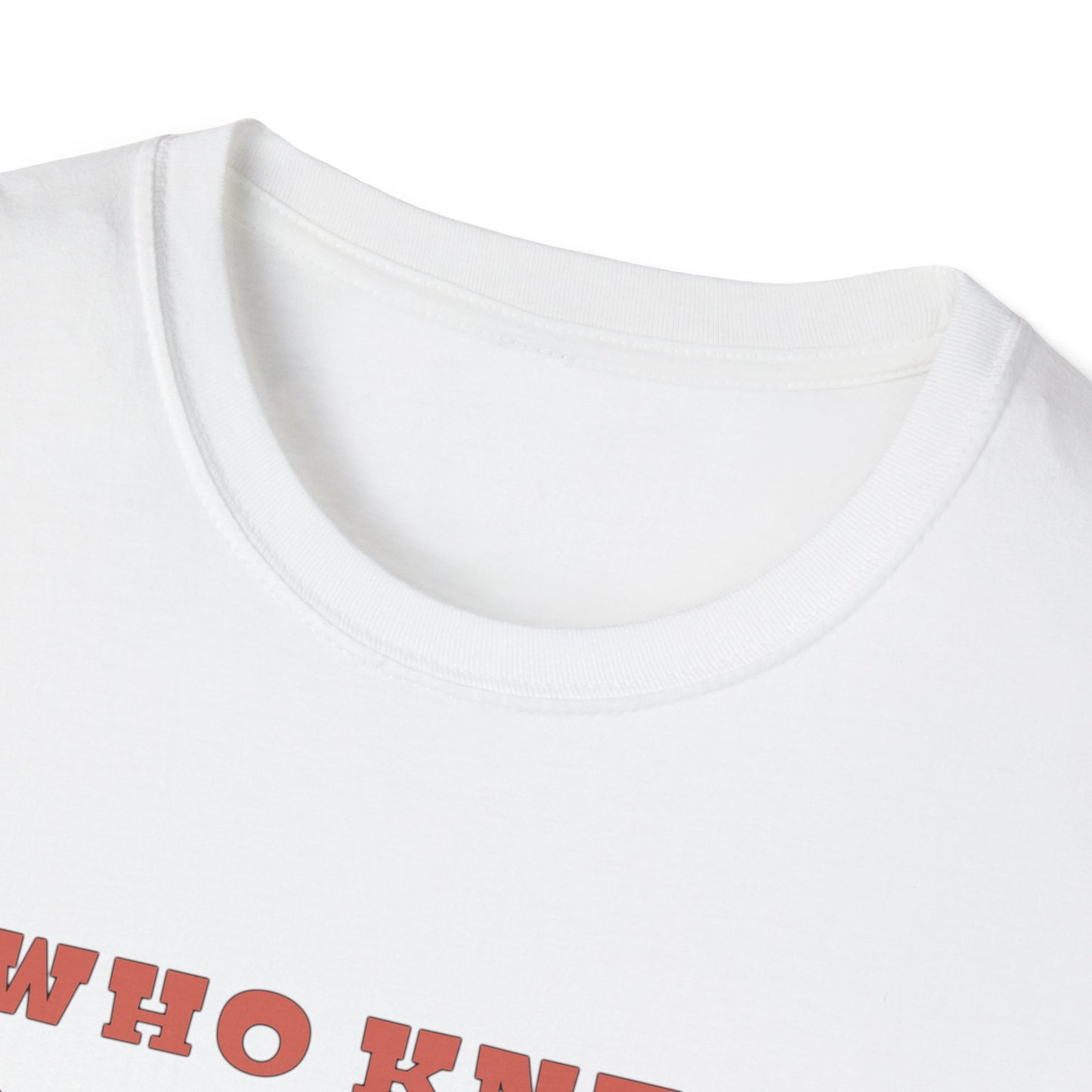 Funny Sarcastic Rock Bottom Shirt, "Who Knew" Humor Tee, Witty Graphic T-Shirt, Gag Gift for Friend