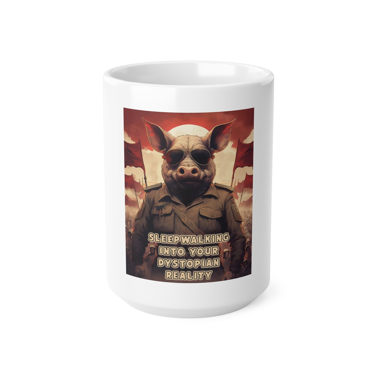 Coffee Mug, Sleep Walking into Your Dystopian Reality