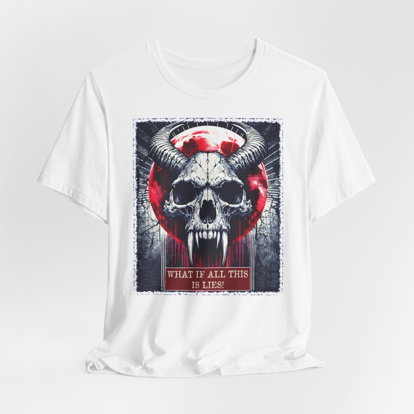 "What if It's All Lies?" punk themed t shirt