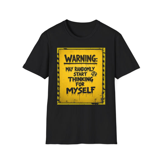 Warning: May Randomly Start Thinking for Myself Unisex T-Shirt, Funny Graphic