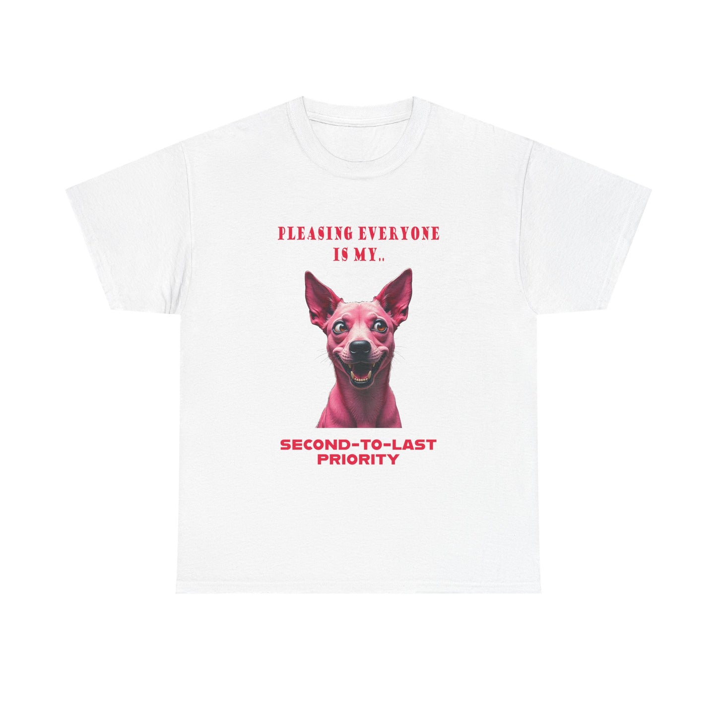 Funny Dog Lover T-Shirt, Second-to-Last Priority, Gift for Pet Owners, Casual Tee, Humorous Cotton Shirt