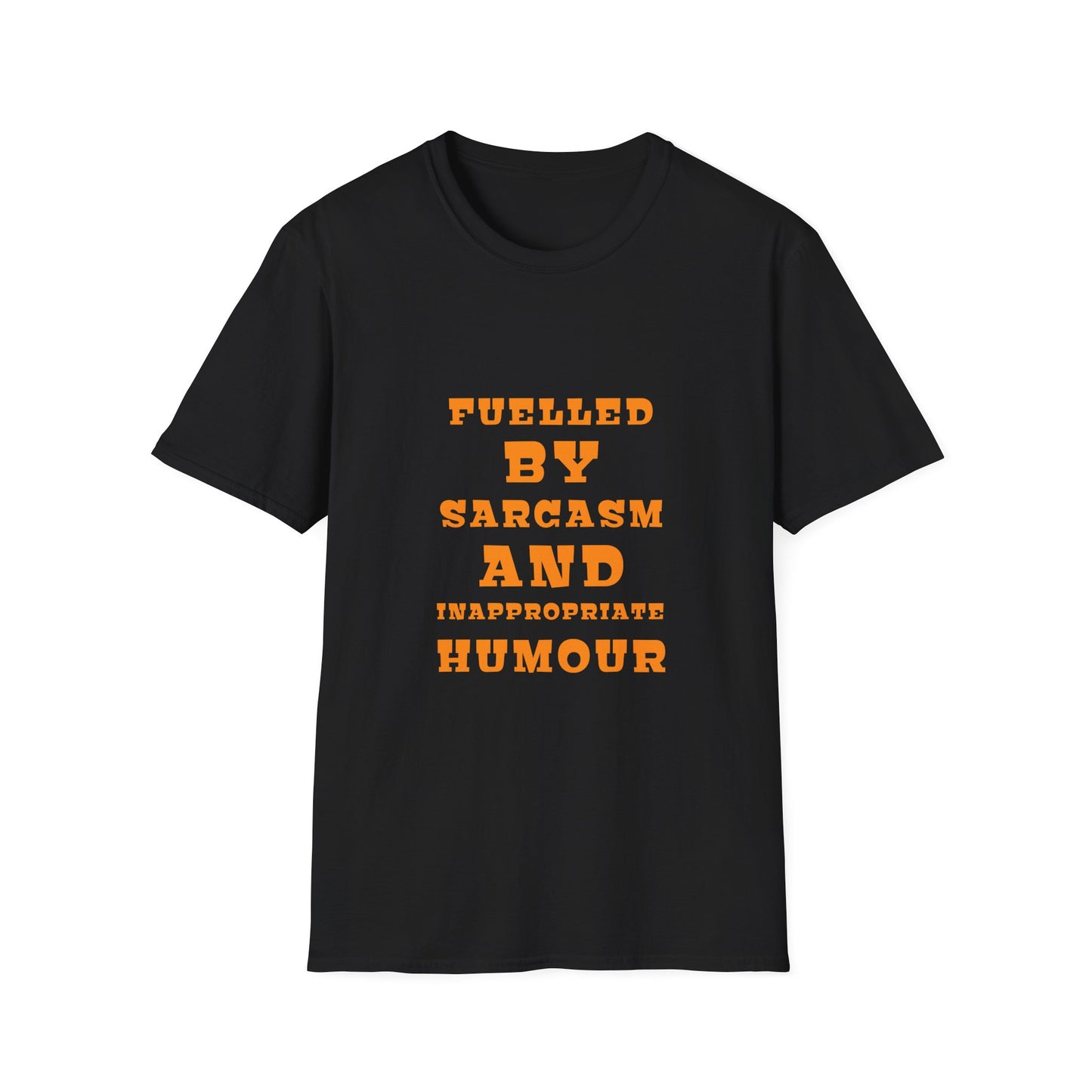 Fuelled bySarcasm & Humor  T-Shirt - Perfect Gift for Fun-Loving Friends