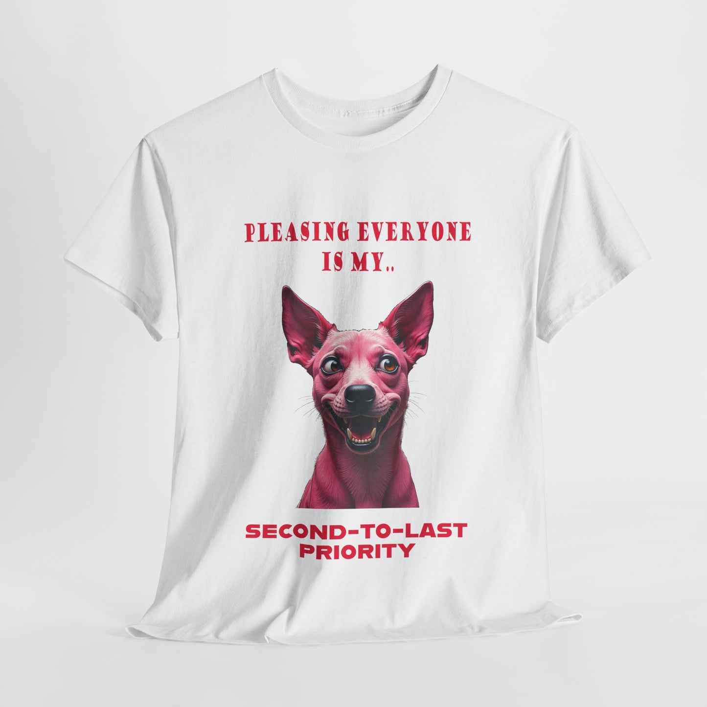 Funny Dog Lover T-Shirt, Second-to-Last Priority, Gift for Pet Owners, Casual Tee, Humorous Cotton Shirt