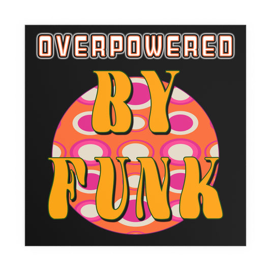 overpowered by funk